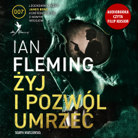 Żyj i pozwól umrzeć - Ian Fleming - audiobook