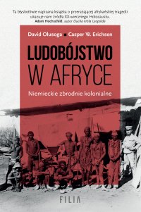 Ludobójstwo w Afryce. Niemieckie zbrodnie kolonialne. - David Olusoga - ebook