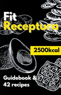 FIT RECEPTURA 2500 kcal - Julia Wróbel - ebook