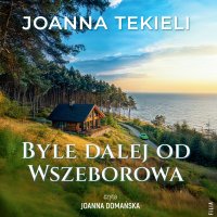 Byle dalej od Wszeborowa - Joanna Tekieli - audiobook