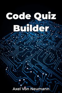 Code Quiz Builder - Axel Von Neumann - ebook