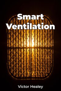 Smart Ventilation - Victor Healey - ebook