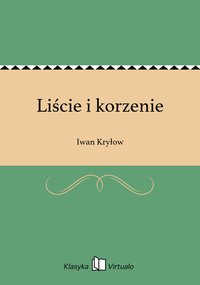 Liście i korzenie - Iwan Kryłow - ebook
