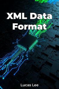 XML Data Format - Lucas Lee - ebook