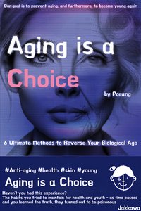 Aging is a choice - Porang - ebook