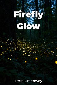 Firefly Glow - Terra Greenway - ebook
