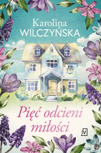 Pięć odcieni miłości - Karolina Wilczyńska - ebook