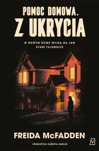Pomoc domowa. Z ukrycia - Freida McFadden - ebook