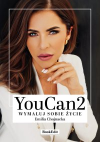 YouCan2. Wymaluj sobie życie - Emilia Chojnacka - ebook