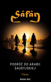 Safar. Podróż do Arabii Saudyjskiej - Marina - ebook