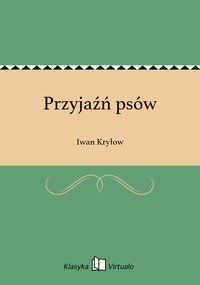 Przyjaźń psów - Iwan Kryłow - ebook