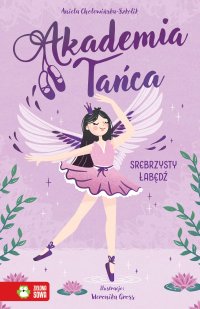 Akademia Tańca. Srebrzysty łabędź - Aniela Cholewińska-Szkolik - ebook