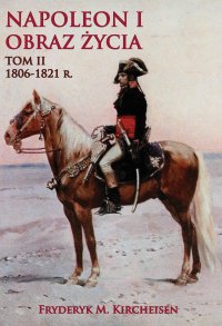 Napoleon I. Obraz życia. Tom 2 - Fryderyk M. Kircheisen - ebook