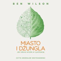 Miasto i dżungla - Ben Wilson - audiobook