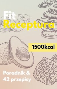 FIT RECEPTURA 1500kcal - Julia Wróbel - ebook