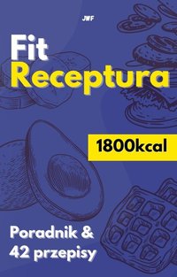 FIT RECEPTURA 1800kcal - Julia Wróbel - ebook