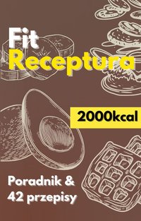 FIT RECEPTURA 2000kcal - Julia Wróbel - ebook