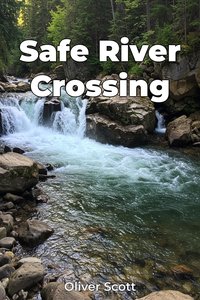 Safe River Crossing - Oliver Scott - ebook