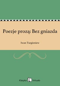 Poezje prozą: Bez gniazda - Iwan Turgieniew - ebook