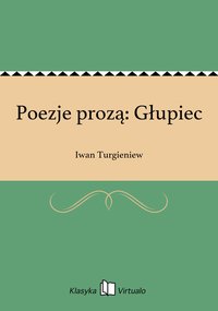 Poezje prozą: Głupiec - Iwan Turgieniew - ebook