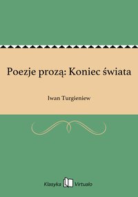 Poezje prozą: Koniec świata - Iwan Turgieniew - ebook