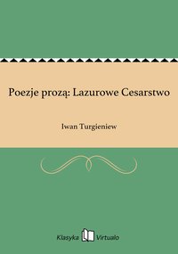 Poezje prozą: Lazurowe Cesarstwo - Iwan Turgieniew - ebook