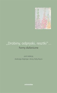 „Drobiny, odpryski, resztki”... Formy diafaniczne - Opracowanie zbiorowe - ebook