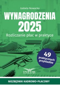 Wynagrodzenia 2025. Rozliczanie płac w praktyce - Izabela Nowacka - ebook