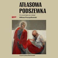 Atłasowa podszewka. Co nam zostaje po religii - Miłosz Puczydłowski - audiobook