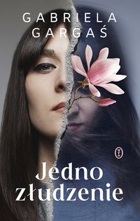 Jedno złudzenie - Gabriela Gargaś - ebook