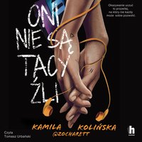 Oni nie są tacy źli - Kamila Kolińska - audiobook