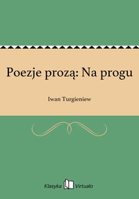 Poezje prozą: Na progu - Iwan Turgieniew - ebook