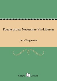 Poezje prozą: Necessitas-Vis-Libertas - Iwan Turgieniew - ebook