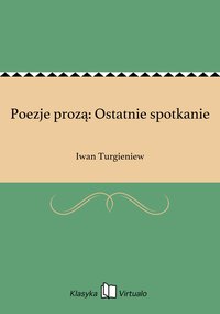 Poezje prozą: Ostatnie spotkanie - Iwan Turgieniew - ebook