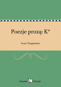Poezje prozą: K* - Iwan Turgieniew - ebook