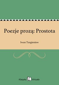 Poezje prozą: Prostota - Iwan Turgieniew - ebook