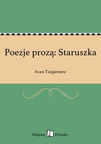 Poezje prozą: Staruszka - Iwan Turgieniew - ebook