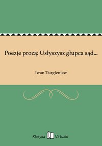 Poezje prozą: Usłyszysz głupca sąd... - Iwan Turgieniew - ebook