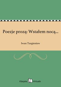 Poezje prozą: Wstałem nocą... - Iwan Turgieniew - ebook