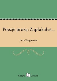 Poezje prozą: Zapłakałeś... - Iwan Turgieniew - ebook