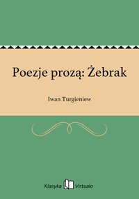 Poezje prozą: Żebrak - Iwan Turgieniew - ebook