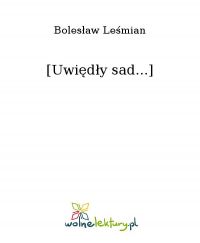 [Uwiędły sad...] - Bolesław Leśmian - ebook