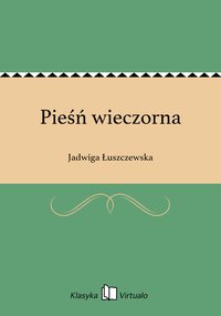 Pieśń wieczorna - Jadwiga Łuszczewska - ebook