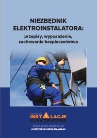 Niezbędnik elektroinstalatora: przepisy, zachowanie bezpieczeństwa, wyposażenie - Opracowanie zbiorowe - ebook