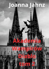 Akademia Wampirów Diablo - Joanna Jahnz - ebook