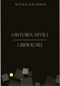 Historia myśli liberalnej - Profesor Witold Kwaśnicki - ebook