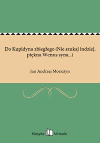 Do Kupidyna zbiegłego (Nie szukaj indziej, piękna Wenus syna...) - Jan Andrzej Morsztyn - ebook