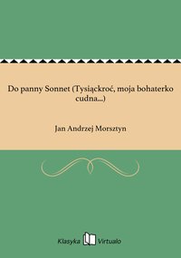 Do panny Sonnet (Tysiąckroć, moja bohaterko cudna...) - Jan Andrzej Morsztyn - ebook