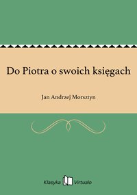Do Piotra o swoich księgach - Jan Andrzej Morsztyn - ebook