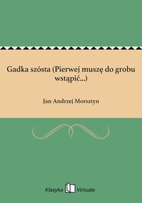 Gadka szósta (Pierwej muszę do grobu wstąpić...) - Jan Andrzej Morsztyn - ebook